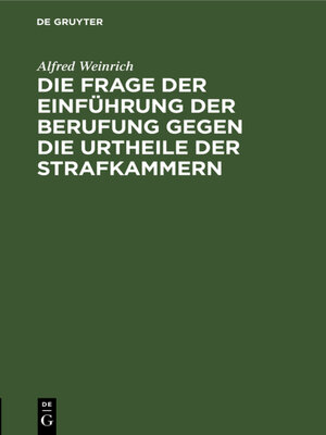 cover image of Die Frage der Einführung der Berufung gegen die Urtheile der Strafkammern